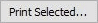 Print Selected... button