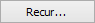 Recur... button (recur ellipses)