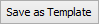 Save task as template button (Community Maintenance - Action Centre tab)