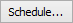 Schedule button