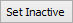 Set Inactive button
