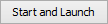 Start and launch button