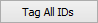 Tag All IDs button