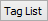 Tag List button